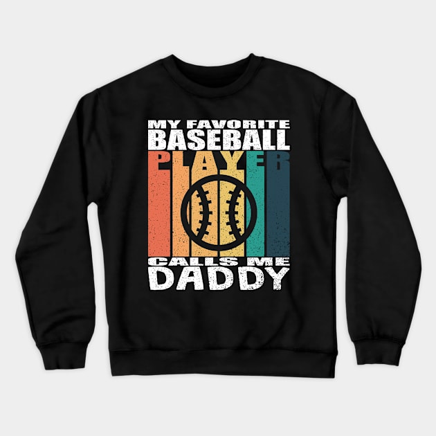 My Favorite Baseball Player Calls Me Daddy Fathers Day Crewneck Sweatshirt by JaussZ